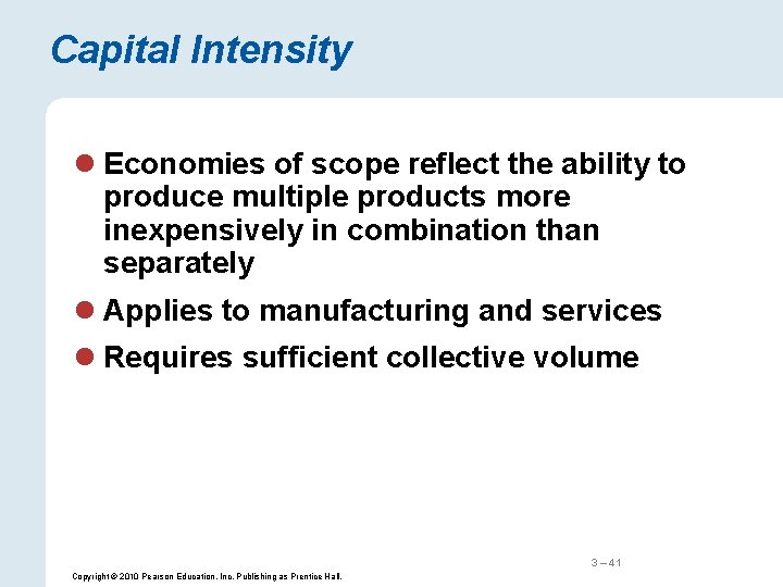 Capital Intensity l Economies of scope reflect the ability to produce multiple products more