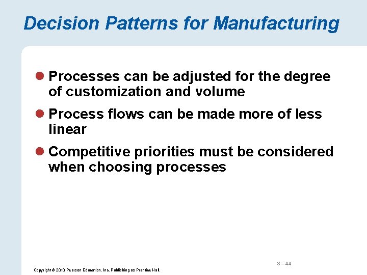 Decision Patterns for Manufacturing l Processes can be adjusted for the degree of customization