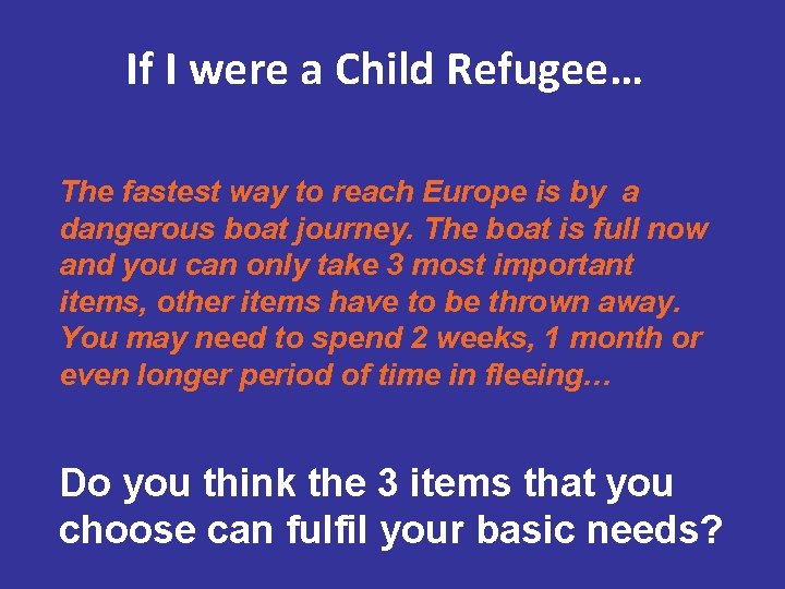 If I were a Child Refugee… The fastest way to reach Europe is by