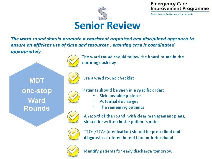S Senior Review The ward round should promote a consistent organised and disciplined approach