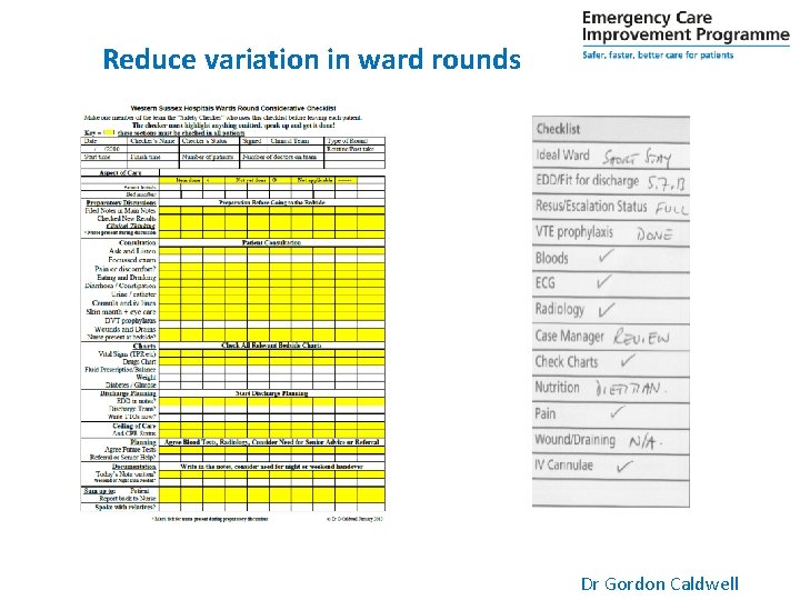 Reduce variation in ward rounds Dr Gordon Caldwell 