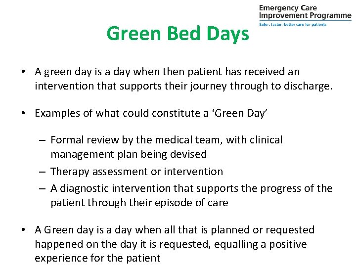 Green Bed Days • A green day is a day when then patient has