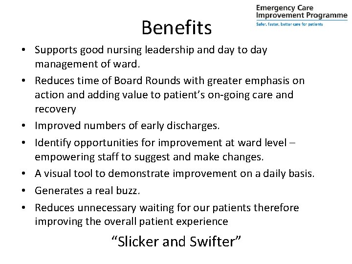Benefits • Supports good nursing leadership and day to day management of ward. •