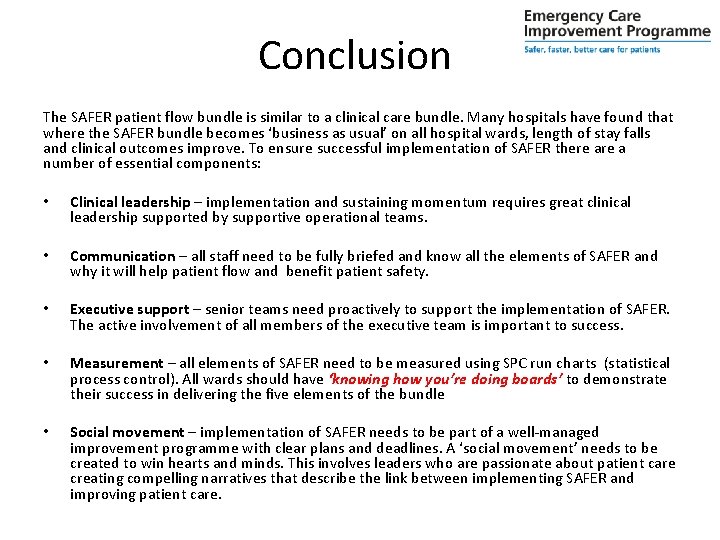 Conclusion The SAFER patient flow bundle is similar to a clinical care bundle. Many