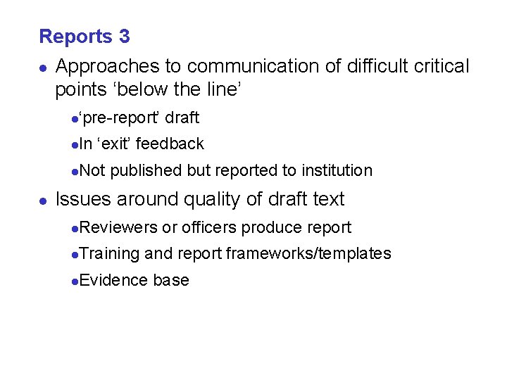 Reports 3 l Approaches to communication of difficult critical points ‘below the line’ l