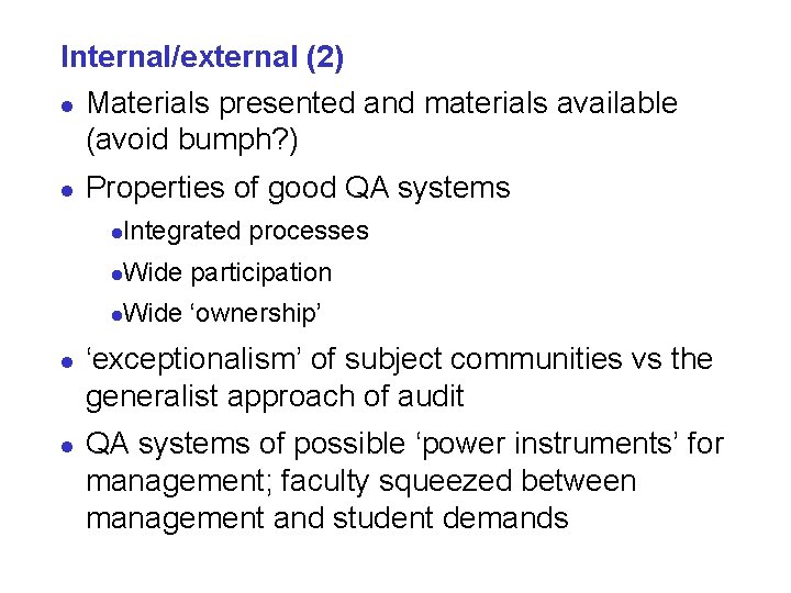 Internal/external (2) l Materials presented and materials available (avoid bumph? ) l l l