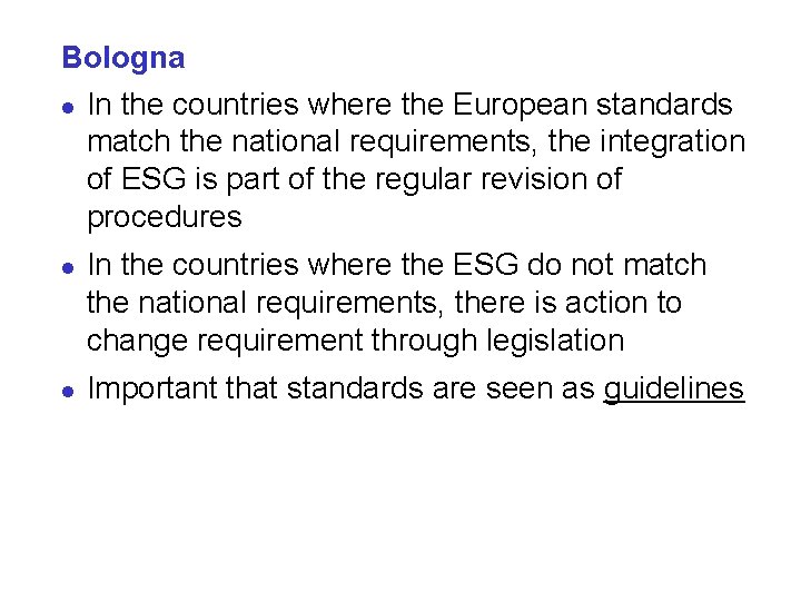 Bologna l In the countries where the European standards match the national requirements, the