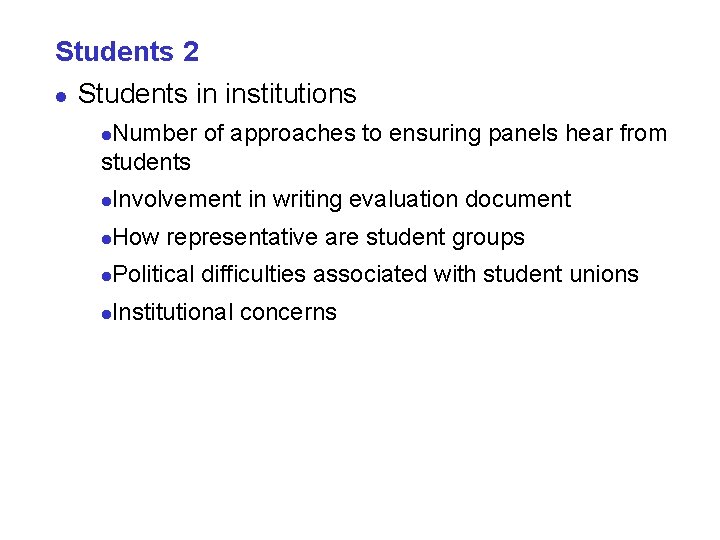 Students 2 l Students in institutions Number of approaches to ensuring panels hear from