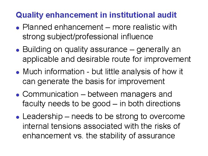 Quality enhancement in institutional audit l Planned enhancement – more realistic with strong subject/professional