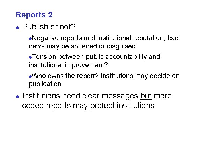 Reports 2 l Publish or not? Negative reports and institutional reputation; bad news may