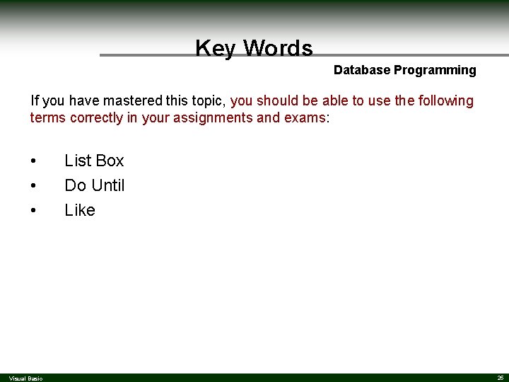 Key Words Database Programming If you have mastered this topic, you should be able Key Words Database Programming If you have mastered this topic, you should be able
