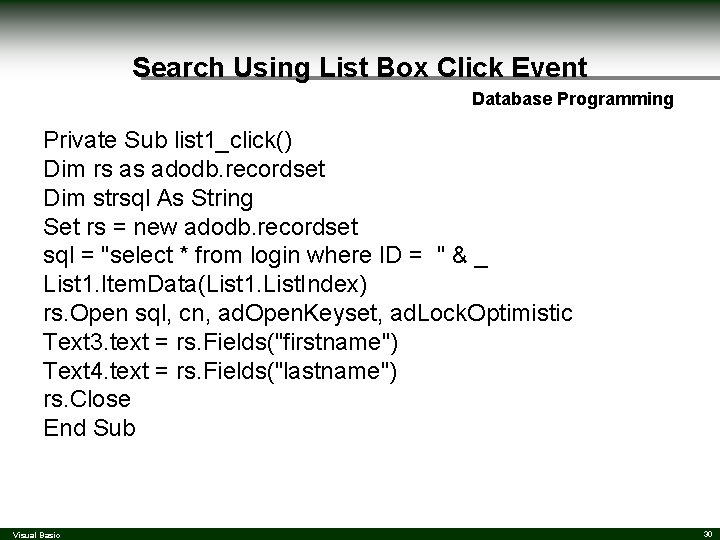 Search Using List Box Click Event Database Programming Private Sub list 1_click() Dim rs Search Using List Box Click Event Database Programming Private Sub list 1_click() Dim rs