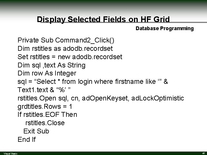 Display Selected Fields on HF Grid Database Programming Private Sub Command 2_Click() Dim rstitles Display Selected Fields on HF Grid Database Programming Private Sub Command 2_Click() Dim rstitles