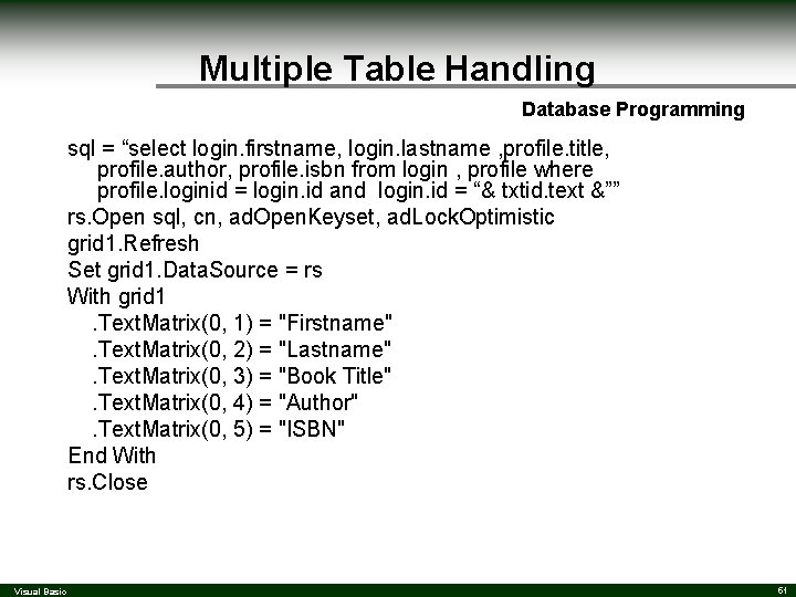 Multiple Table Handling Database Programming sql = “select login. firstname, login. lastname , profile. Multiple Table Handling Database Programming sql = “select login. firstname, login. lastname , profile.
