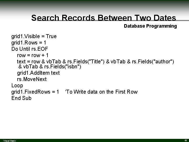 Search Records Between Two Dates Database Programming grid 1. Visible = True grid 1. Search Records Between Two Dates Database Programming grid 1. Visible = True grid 1.