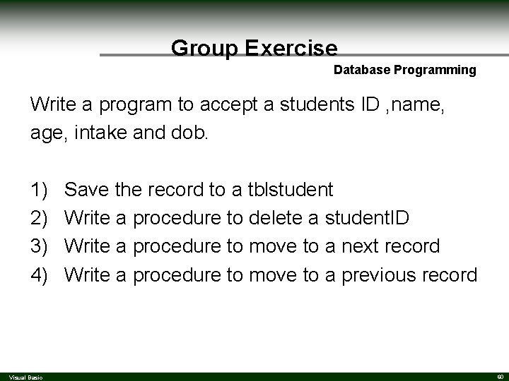 Group Exercise Database Programming Write a program to accept a students ID , name, Group Exercise Database Programming Write a program to accept a students ID , name,