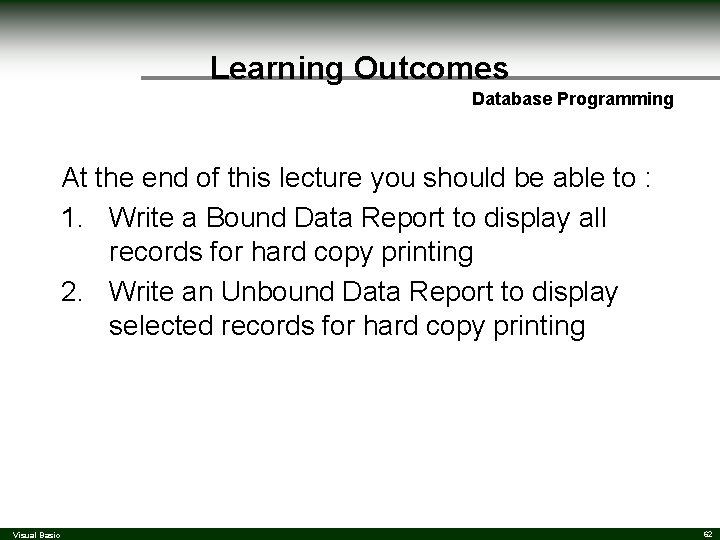 Learning Outcomes Database Programming At the end of this lecture you should be able Learning Outcomes Database Programming At the end of this lecture you should be able