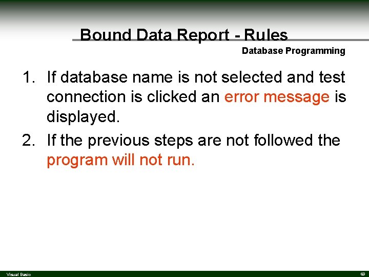 Bound Data Report - Rules Database Programming 1. If database name is not selected Bound Data Report - Rules Database Programming 1. If database name is not selected