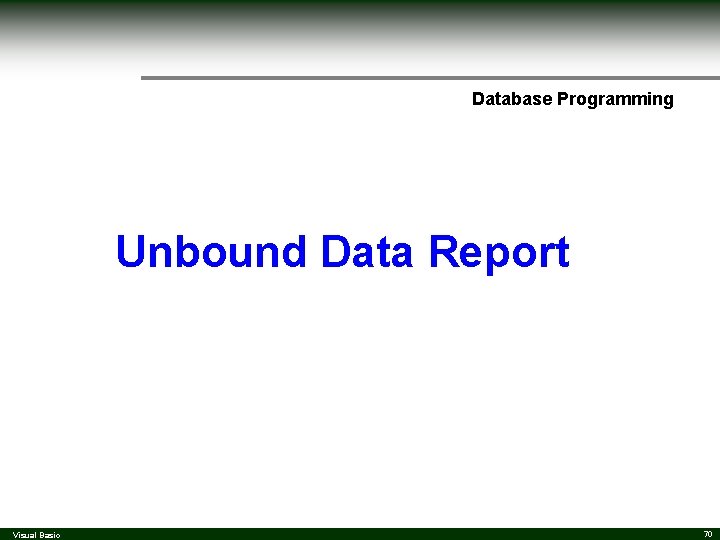 Database Programming Unbound Data Report Visual Basic 70 Database Programming Unbound Data Report Visual Basic 70