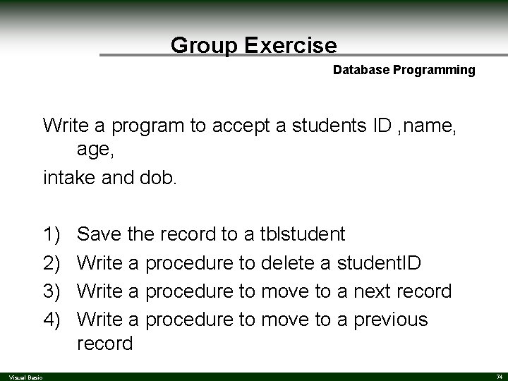 Group Exercise Database Programming Write a program to accept a students ID , name, Group Exercise Database Programming Write a program to accept a students ID , name,