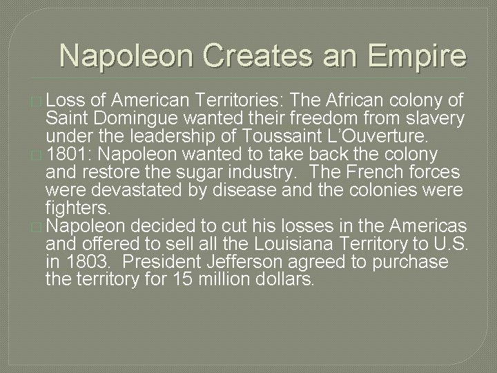 Napoleon Creates an Empire � Loss of American Territories: The African colony of Saint