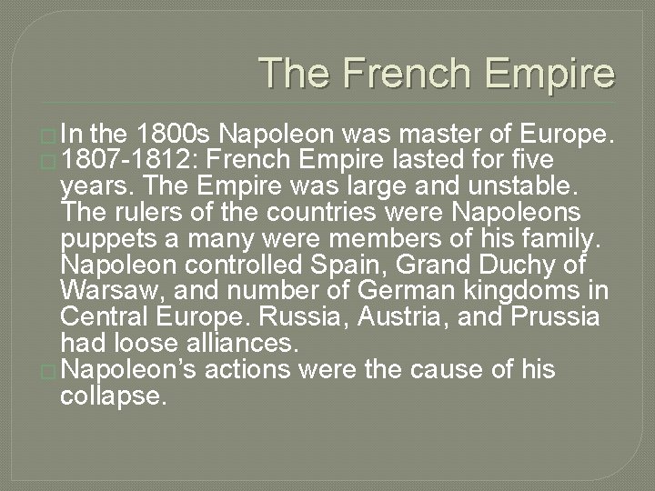 The French Empire � In the 1800 s Napoleon was master of Europe. �