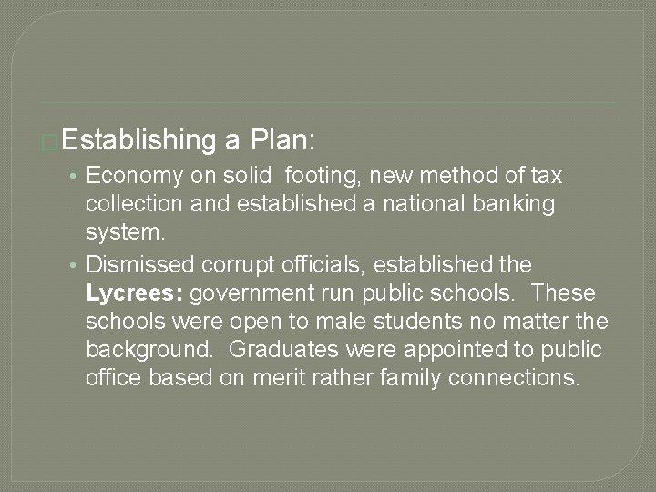 �Establishing a Plan: • Economy on solid footing, new method of tax collection and