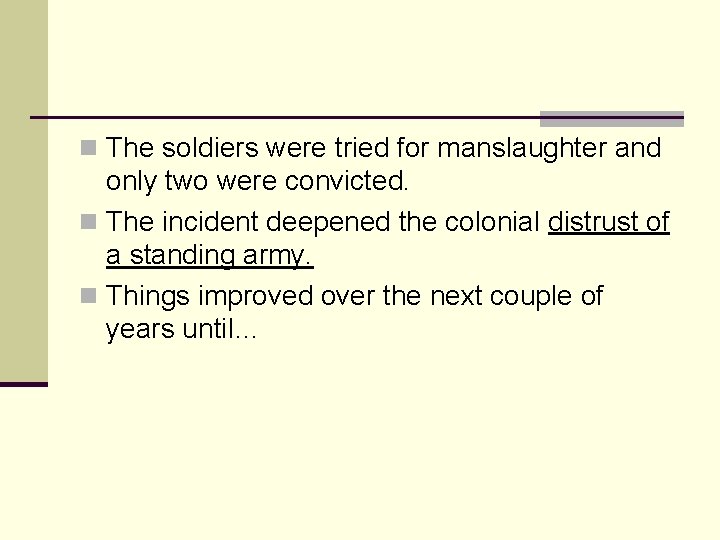 n The soldiers were tried for manslaughter and only two were convicted. n The