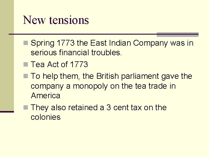 New tensions n Spring 1773 the East Indian Company was in serious financial troubles.