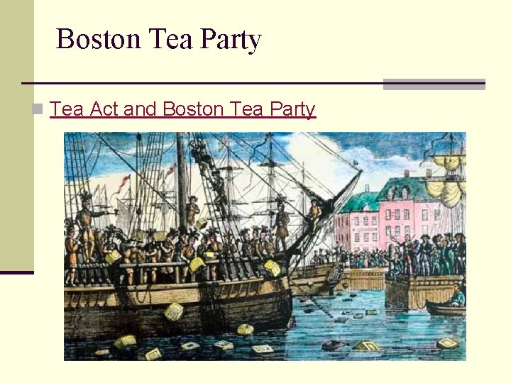 Boston Tea Party n Tea Act and Boston Tea Party 