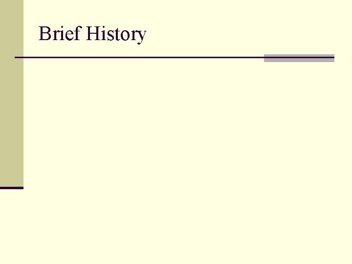 Brief History 
