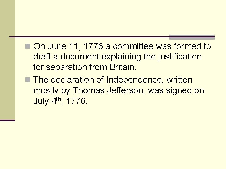 n On June 11, 1776 a committee was formed to draft a document explaining