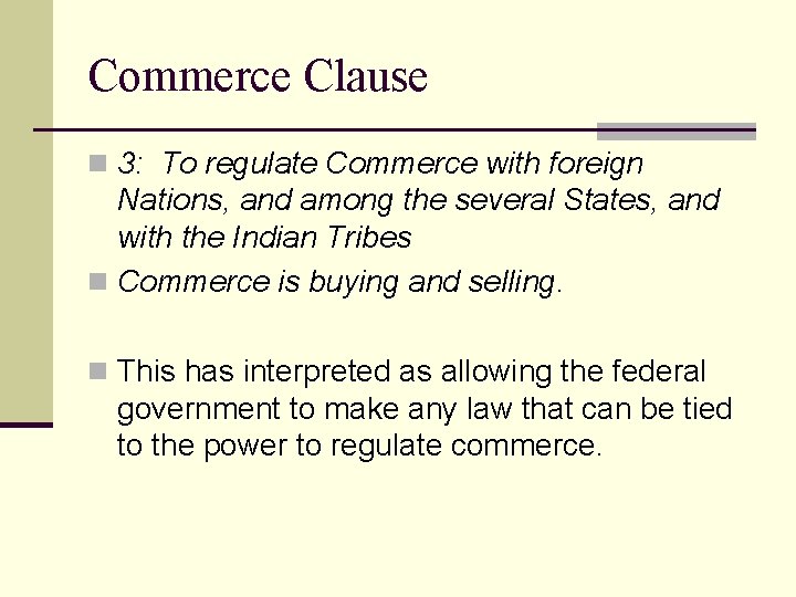 Commerce Clause n 3: To regulate Commerce with foreign Nations, and among the several
