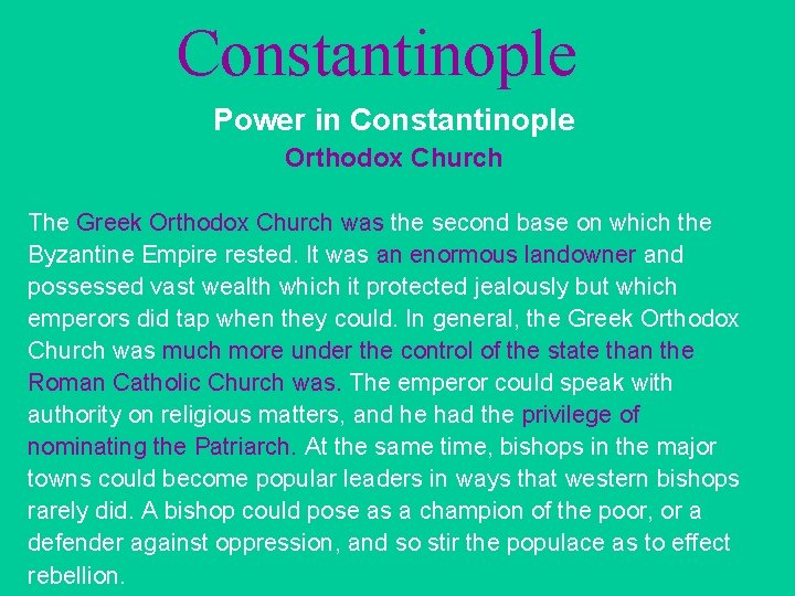 Constantinople Power in Constantinople Orthodox Church The Greek Orthodox Church was the second base