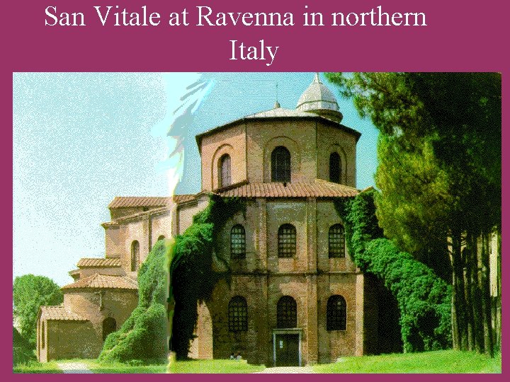 San Vitale at Ravenna in northern Italy 