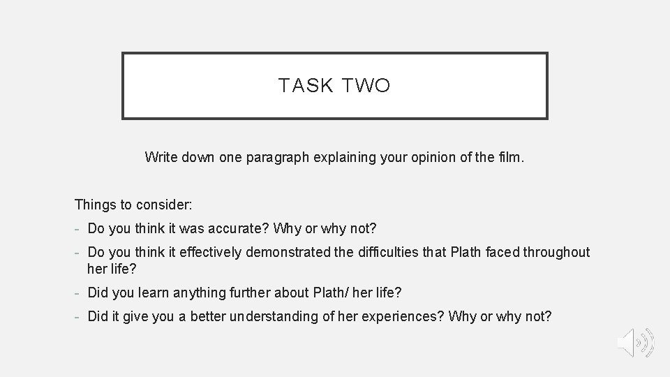 TASK TWO Write down one paragraph explaining your opinion of the film. Things to