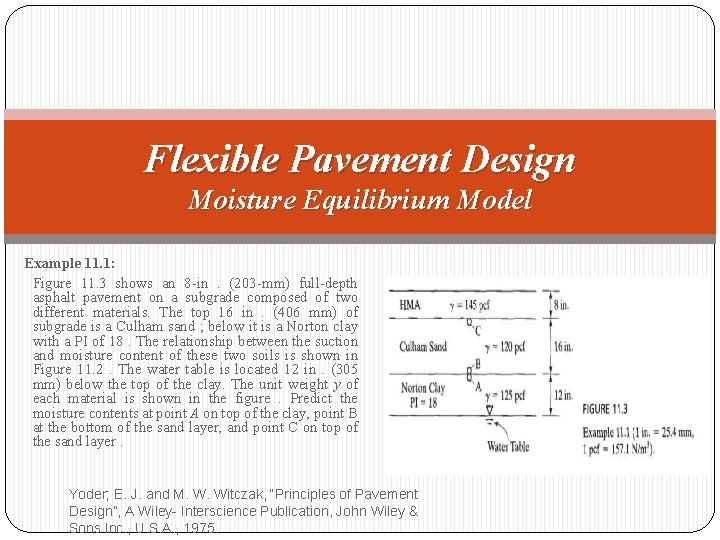 Flexible Pavement Design Moisture Equilibrium Model Example 11. 1: Figure 11. 3 shows an