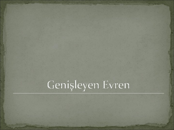 Genişleyen Evren 