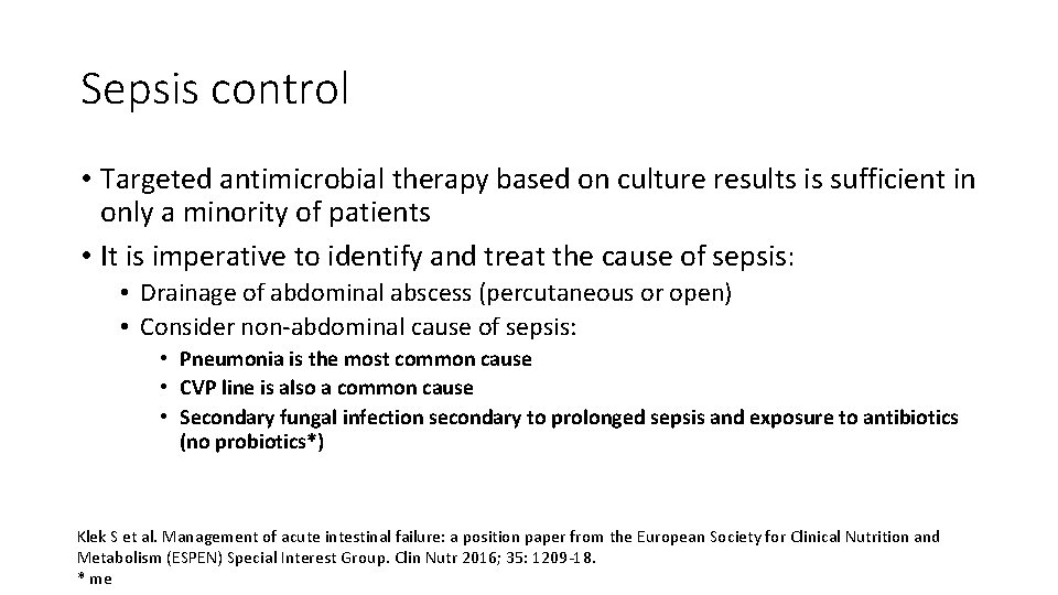 Sepsis control • Targeted antimicrobial therapy based on culture results is sufficient in only
