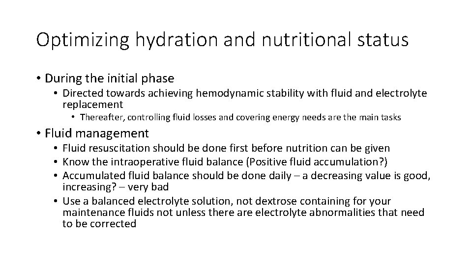Optimizing hydration and nutritional status • During the initial phase • Directed towards achieving