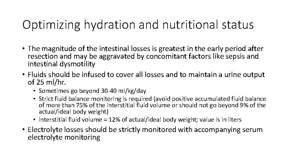 Optimizing hydration and nutritional status • The magnitude of the intestinal losses is greatest