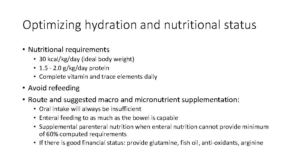 Optimizing hydration and nutritional status • Nutritional requirements • 30 kcal/kg/day (ideal body weight)