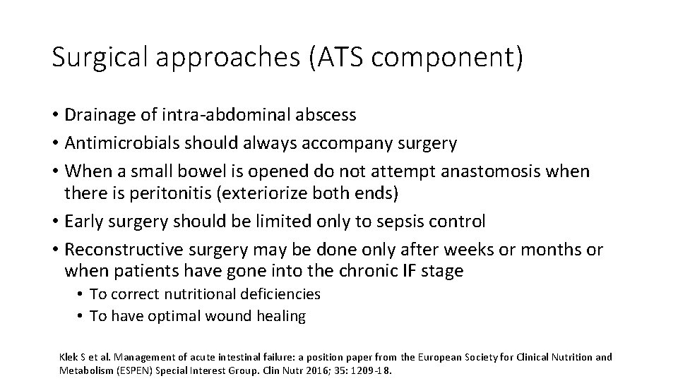Surgical approaches (ATS component) • Drainage of intra-abdominal abscess • Antimicrobials should always accompany