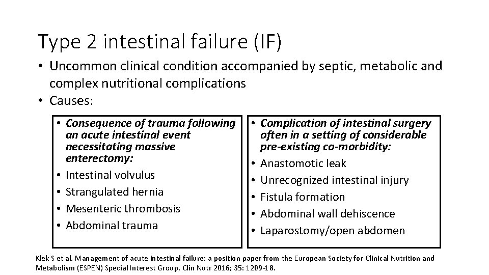 Type 2 intestinal failure (IF) • Uncommon clinical condition accompanied by septic, metabolic and