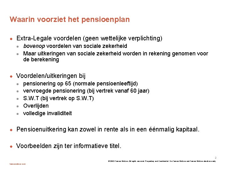 Waarin voorziet het pensioenplan Extra-Legale voordelen (geen wettelijke verplichting) bovenop voordelen van sociale zekerheid