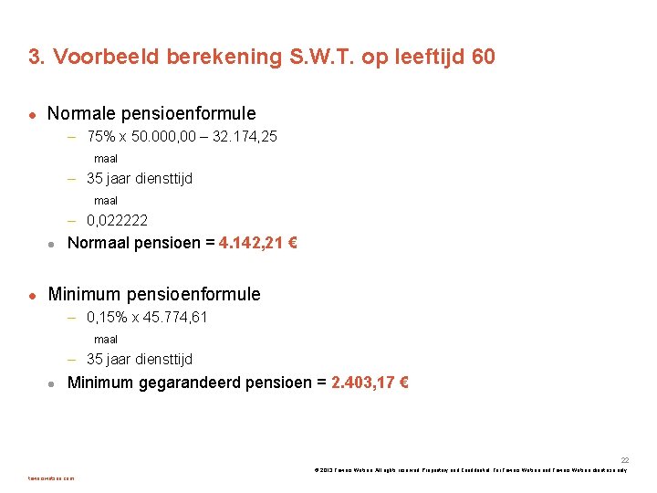 3. Voorbeeld berekening S. W. T. op leeftijd 60 Normale pensioenformule – 75% x