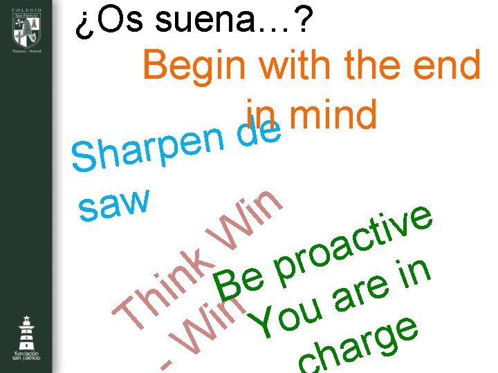 ¿Os suena…? Begin with the end in mind e d n e p r