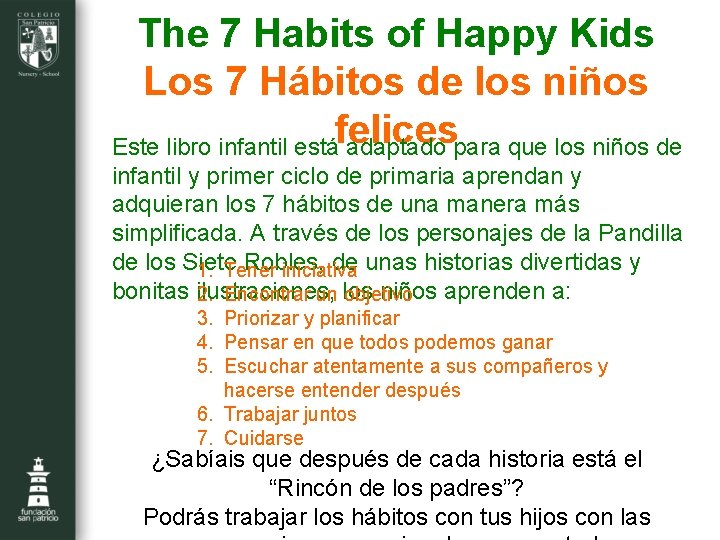 The 7 Habits of Happy Kids Los 7 Hábitos de los niños Este libro
