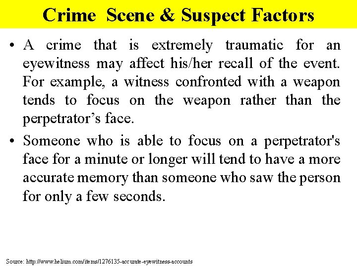 Crime Scene & Suspect Factors • A crime that is extremely traumatic for an