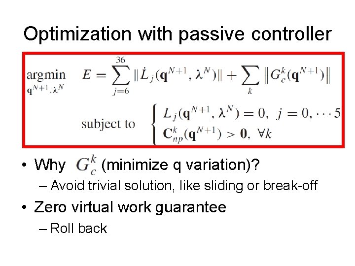 Optimization with passive controller • Why (minimize q variation)? – Avoid trivial solution, like